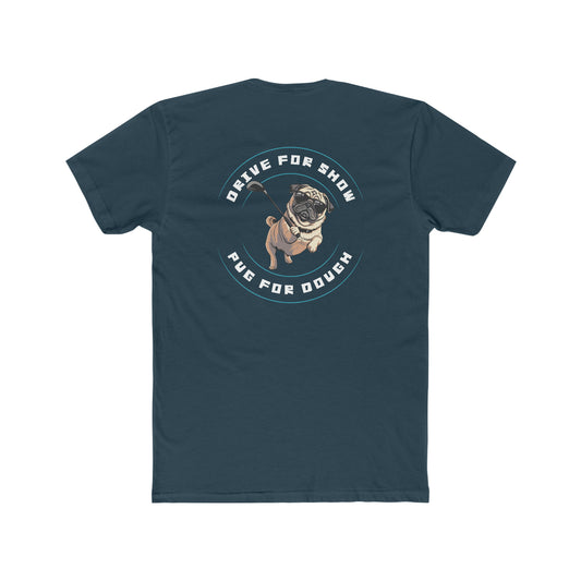Drive for Show, Pug for Dough Tee